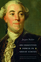 Jacques Necker, On Executive Power in Great States