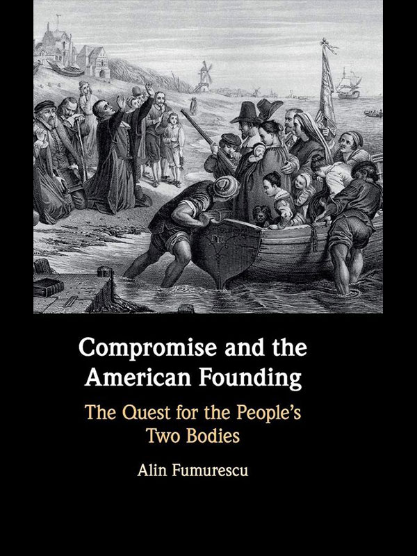 The cover of Compromise and the American Founding: The Quest for the People's Two Bodies, which features a black-and-white illustration of a boat full of people arriving in America.