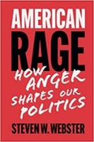 American Rage: How Anger Shapes our Politics